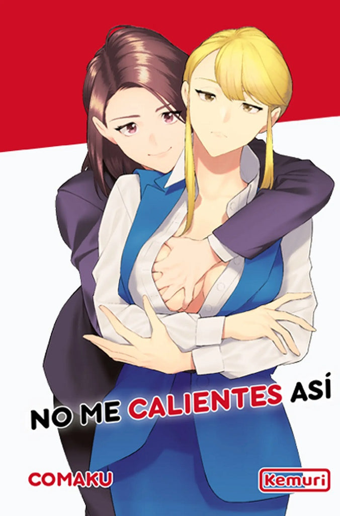 No me calientes así